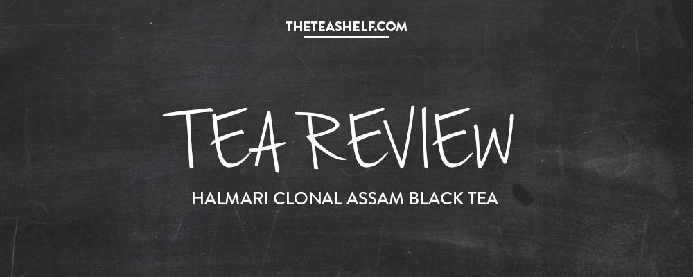 TEA REVIEW: HALMARI CLONAL BLACK TEA BY SORORITEA SISTERS